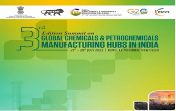 The 3rd edition of Summit “Global Chemicals and Petrochemicals Manufacturing Hubs in India"
